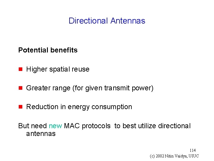 Directional Antennas Potential benefits g Higher spatial reuse g Greater range (for given transmit