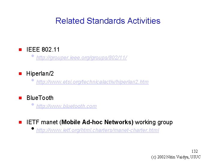 Related Standards Activities g IEEE 802. 11 g Hiperlan/2 g Blue. Tooth g IETF