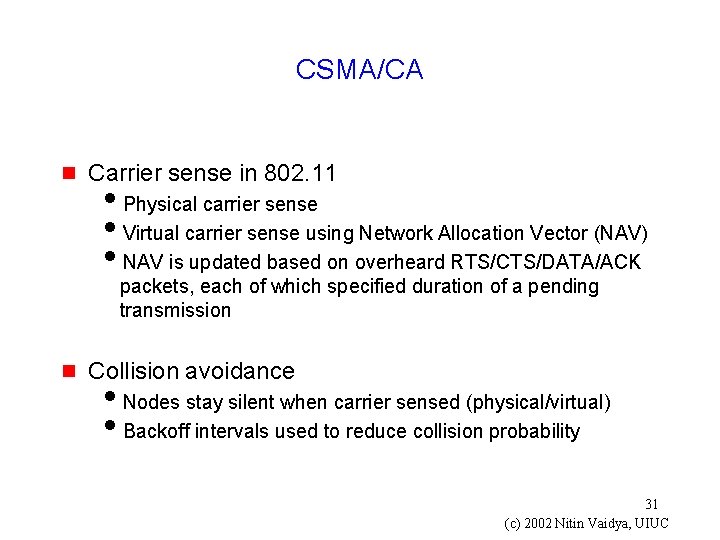 CSMA/CA g Carrier sense in 802. 11 i. Physical carrier sense i. Virtual carrier