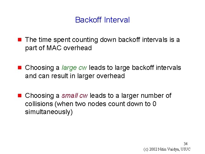 Backoff Interval g The time spent counting down backoff intervals is a part of