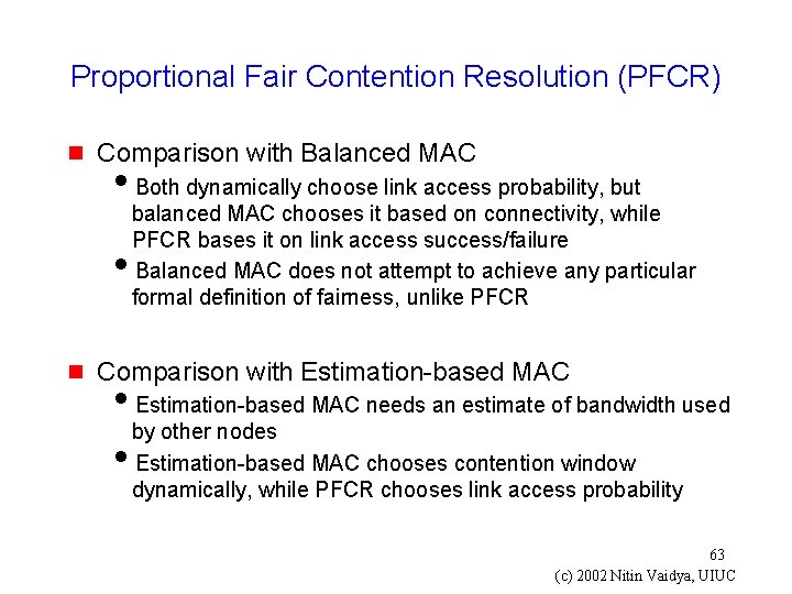 Proportional Fair Contention Resolution (PFCR) g Comparison with Balanced MAC i. Both dynamically choose