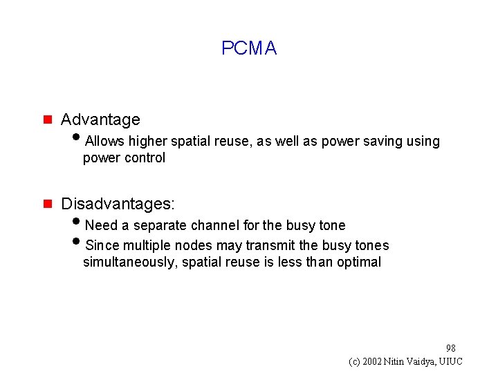 PCMA g Advantage i. Allows higher spatial reuse, as well as power saving using