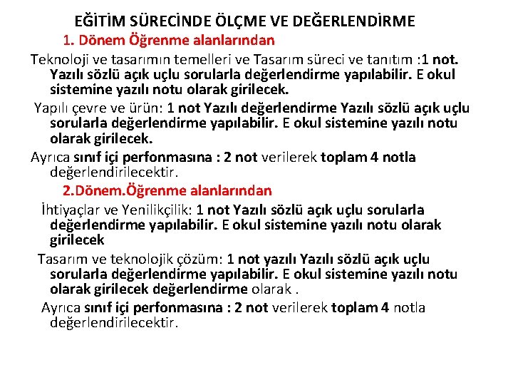 EĞİTİM SÜRECİNDE ÖLÇME VE DEĞERLENDİRME 1. Dönem Öğrenme alanlarından Teknoloji ve tasarımın temelleri ve