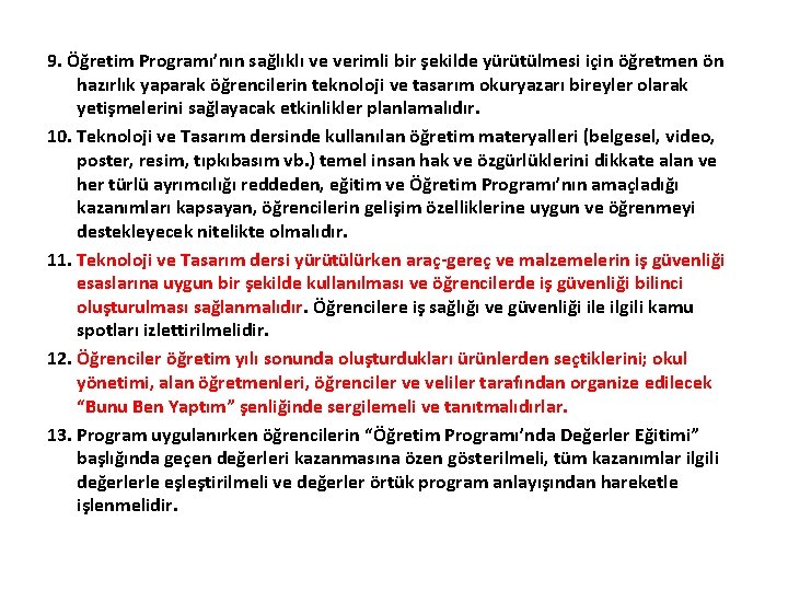 9. Öğretim Programı’nın sağlıklı ve verimli bir şekilde yürütülmesi için öğretmen ön hazırlık yaparak