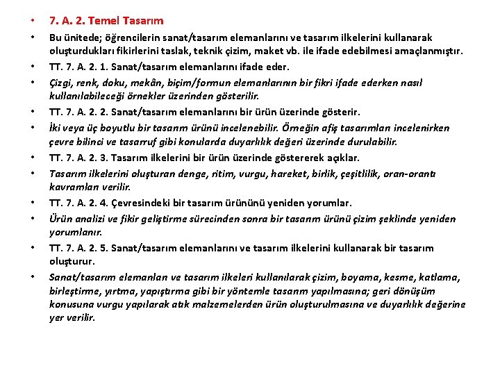  • 7. A. 2. Temel Tasarım • Bu ünitede; öğrencilerin sanat/tasarım elemanlarını ve