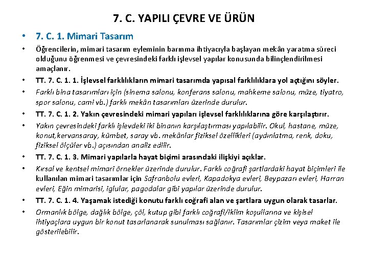 7. C. YAPILI ÇEVRE VE ÜRÜN • 7. C. 1. Mimari Tasarım • •