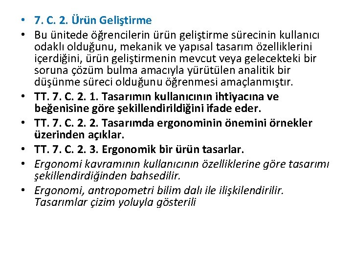  • 7. C. 2. Ürün Geliştirme • Bu ünitede öğrencilerin ürün geliştirme sürecinin