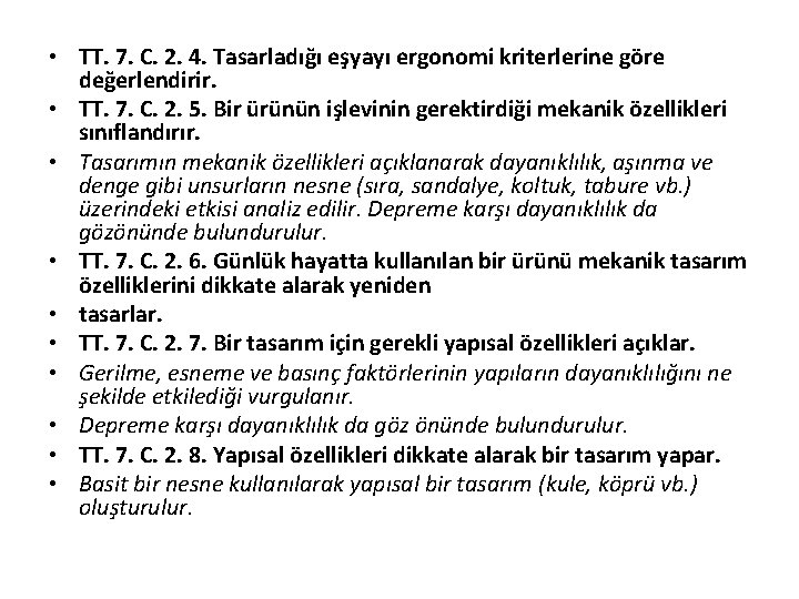  • TT. 7. C. 2. 4. Tasarladığı eşyayı ergonomi kriterlerine göre değerlendirir. •