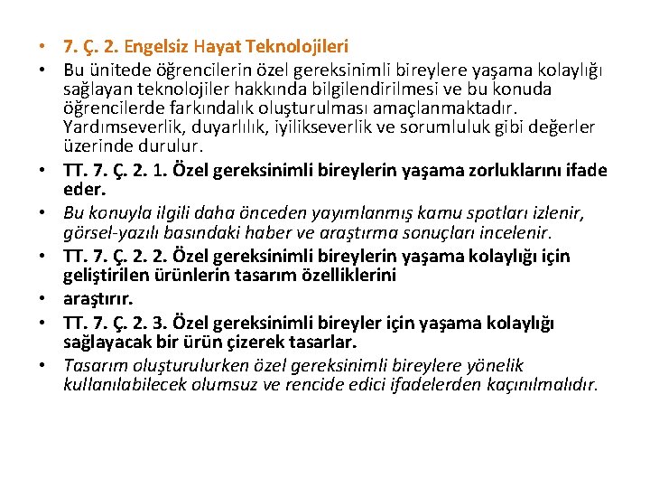  • 7. Ç. 2. Engelsiz Hayat Teknolojileri • Bu ünitede öğrencilerin özel gereksinimli