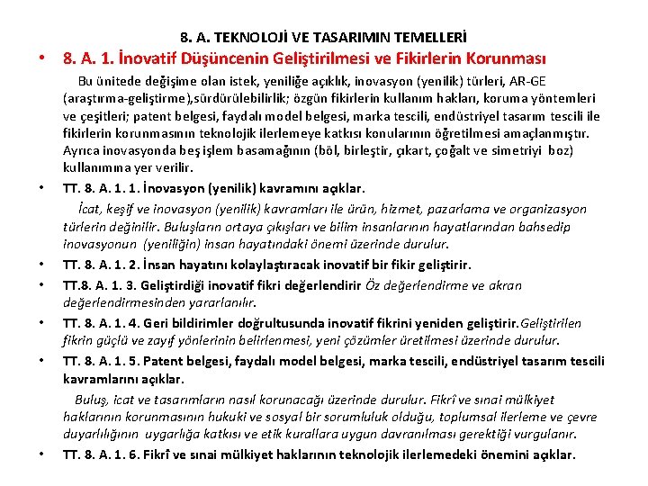 8. A. TEKNOLOJİ VE TASARIMIN TEMELLERİ • 8. A. 1. İnovatif Düşüncenin Geliştirilmesi ve