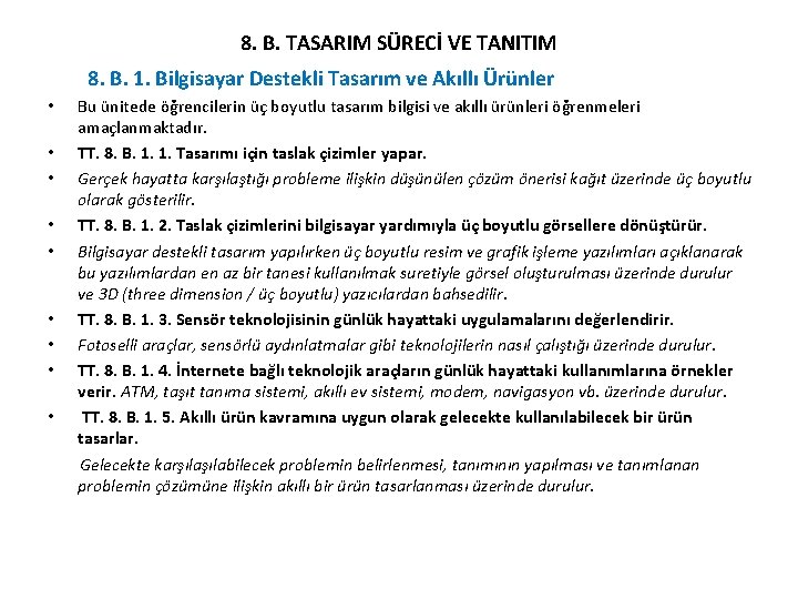 8. B. TASARIM SÜRECİ VE TANITIM 8. B. 1. Bilgisayar Destekli Tasarım ve Akıllı