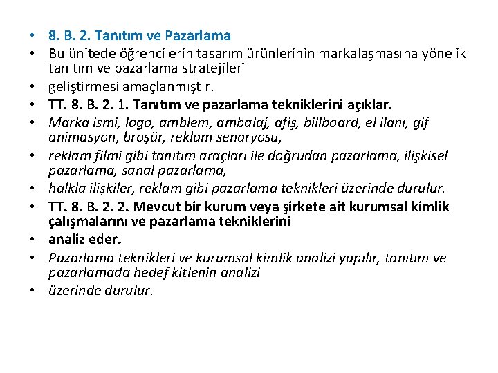  • 8. B. 2. Tanıtım ve Pazarlama • Bu ünitede öğrencilerin tasarım ürünlerinin