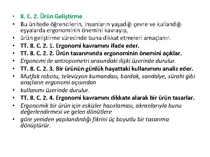  • 8. C. 2. Ürün Geliştirme • Bu ünitede öğrencilerin, insanların yaşadığı çevre