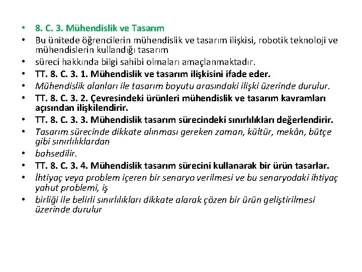  • 8. C. 3. Mühendislik ve Tasarım • Bu ünitede öğrencilerin mühendislik ve