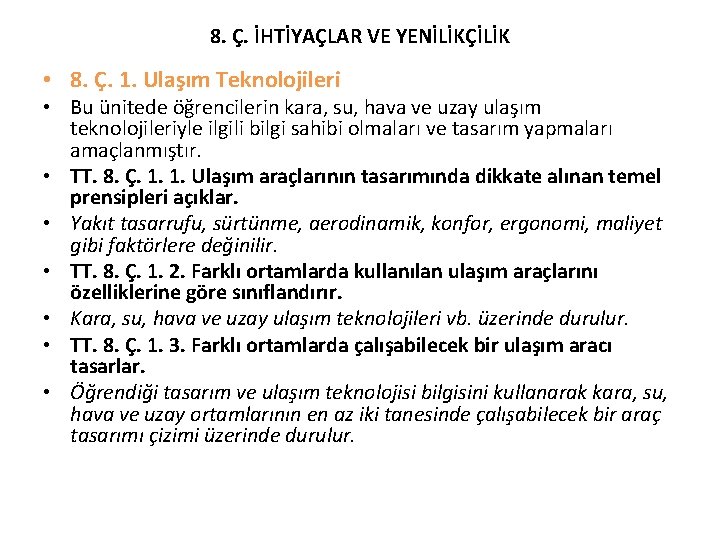 8. Ç. İHTİYAÇLAR VE YENİLİKÇİLİK • 8. Ç. 1. Ulaşım Teknolojileri • Bu ünitede