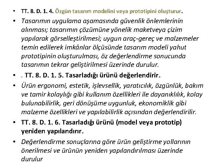  • TT. 8. D. 1. 4. Özgün tasarım modelini veya prototipini oluşturur. •