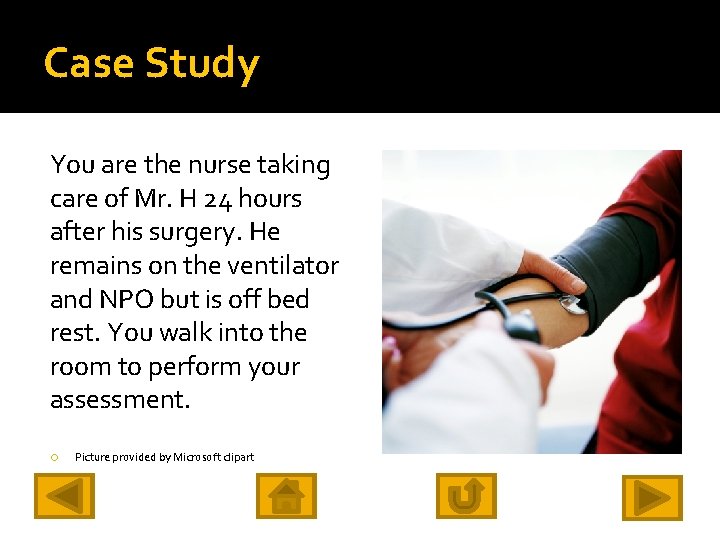 Case Study You are the nurse taking care of Mr. H 24 hours after