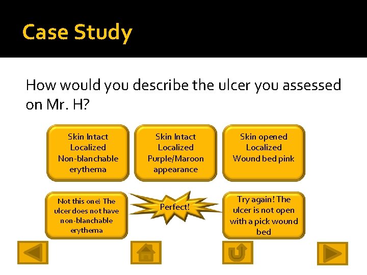 Case Study How would you describe the ulcer you assessed on Mr. H? Skin