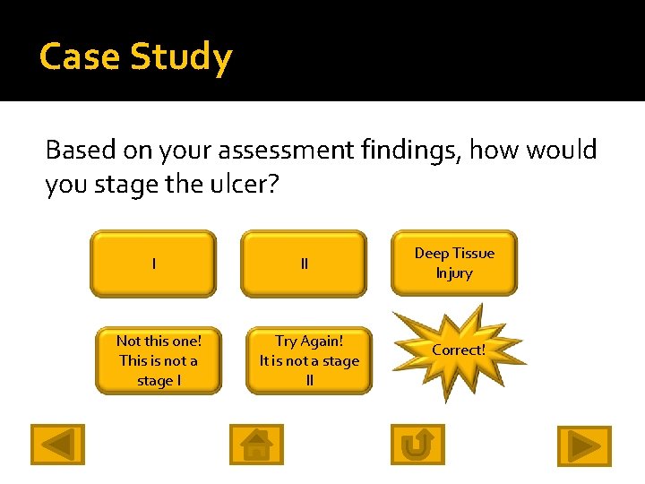 Case Study Based on your assessment findings, how would you stage the ulcer? I