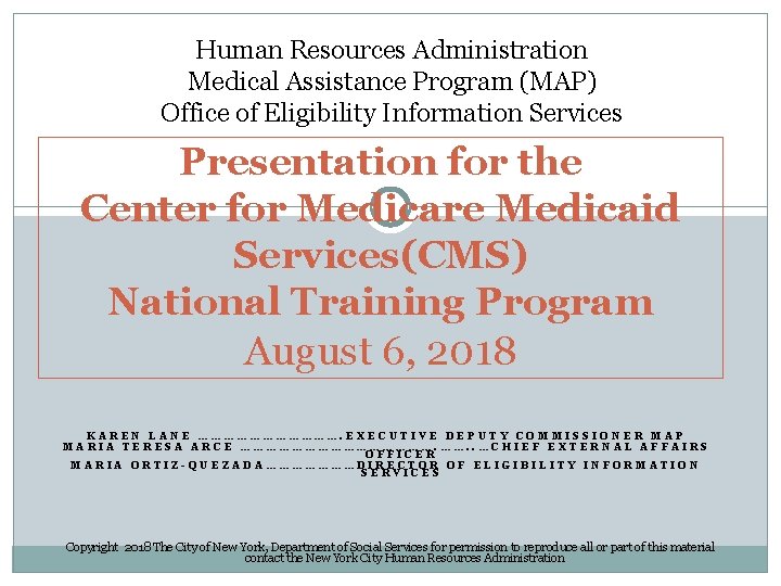 Human Resources Administration Medical Assistance Program (MAP) Office of Eligibility Information Services Presentation for