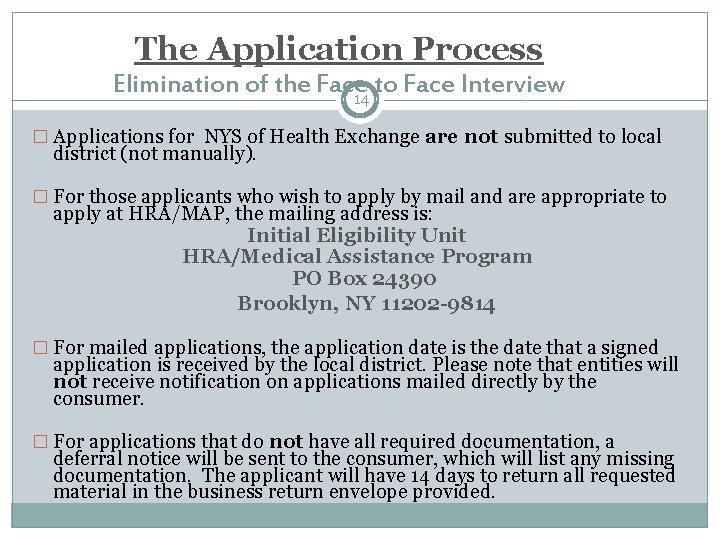 The Application Process Elimination of the Face to Face Interview 14 � Applications for
