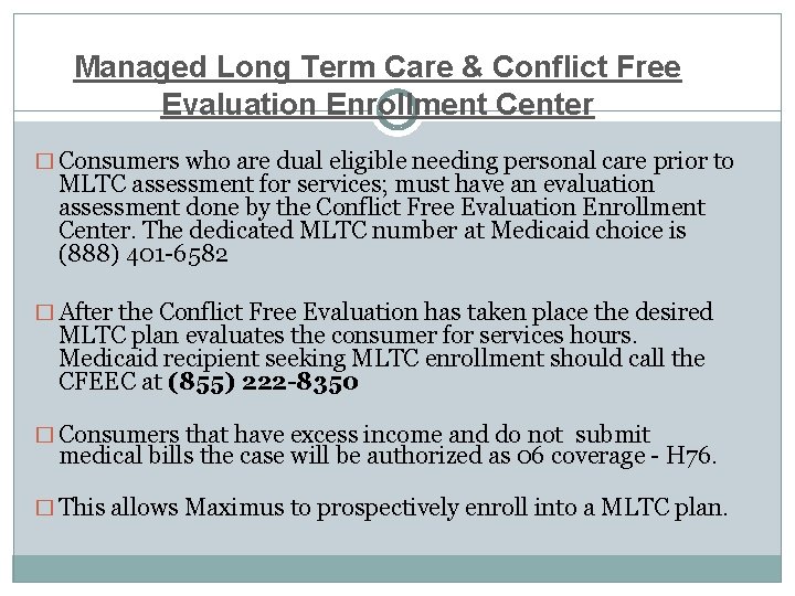 Managed Long Term Care & Conflict Free Evaluation Enrollment Center � Consumers who are