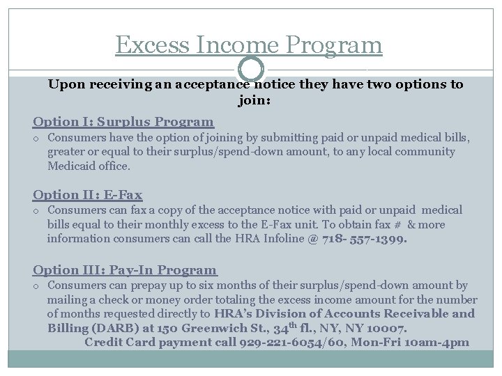 Excess Income Program Upon receiving an acceptance notice they have two options to join: