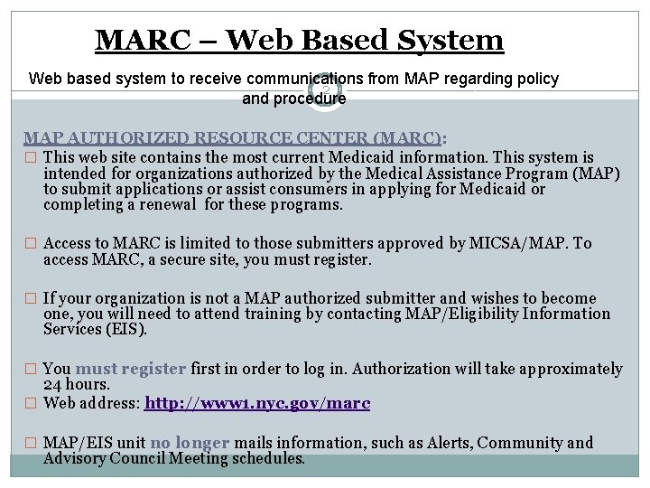 MARC – Web Based System Web based system to receive communications from MAP regarding