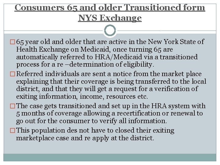 Consumers 65 and older Transitioned form NYS Exchange � 65 year old and older
