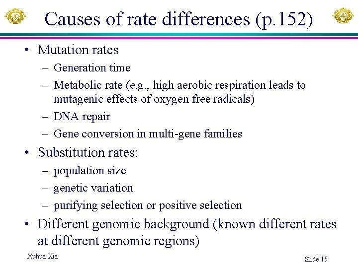 Causes of rate differences (p. 152) • Mutation rates – Generation time – Metabolic