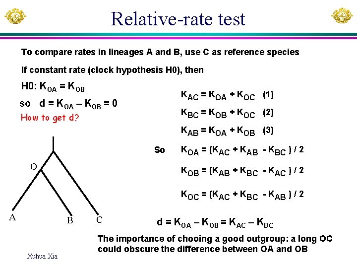 Relative-rate test To compare rates in lineages A and B, use C as reference