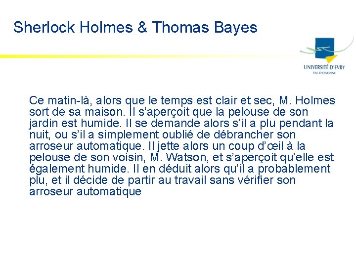 Sherlock Holmes & Thomas Bayes Ce matin-là, alors que le temps est clair et