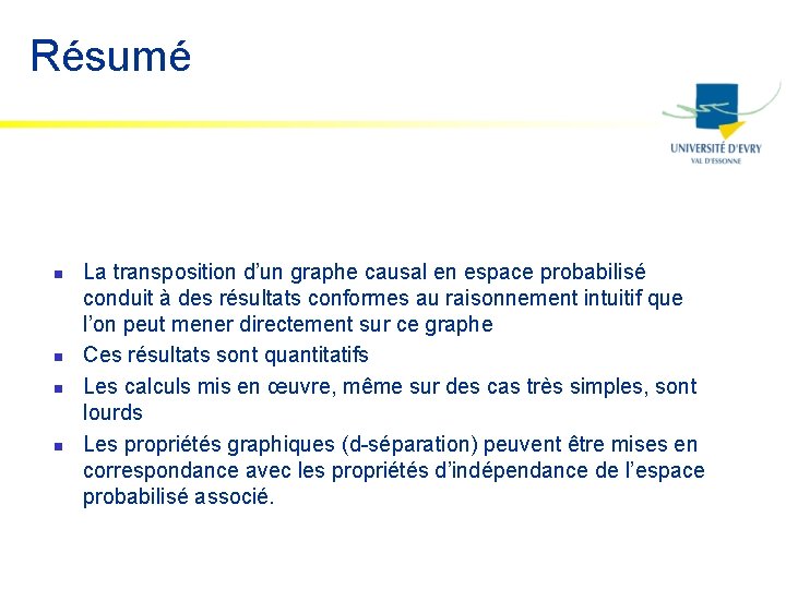 Résumé n n La transposition d’un graphe causal en espace probabilisé conduit à des