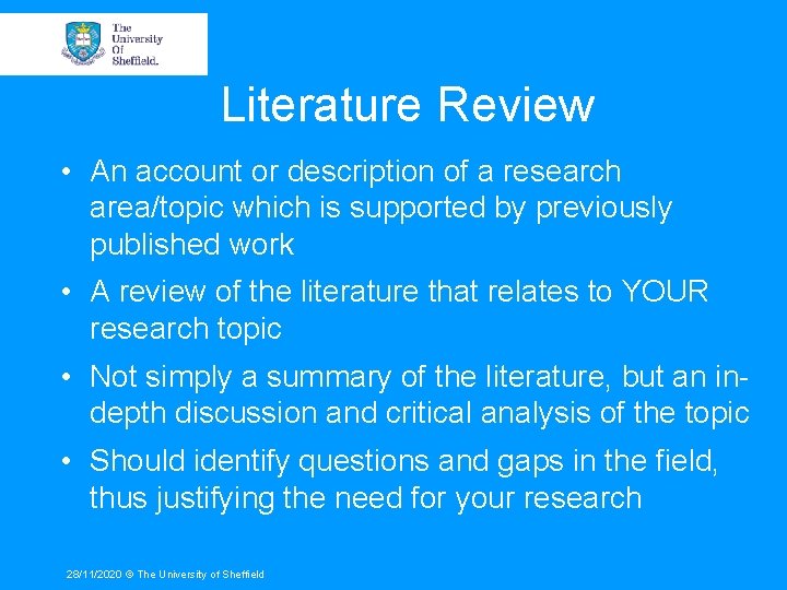 Literature Review • An account or description of a research area/topic which is supported