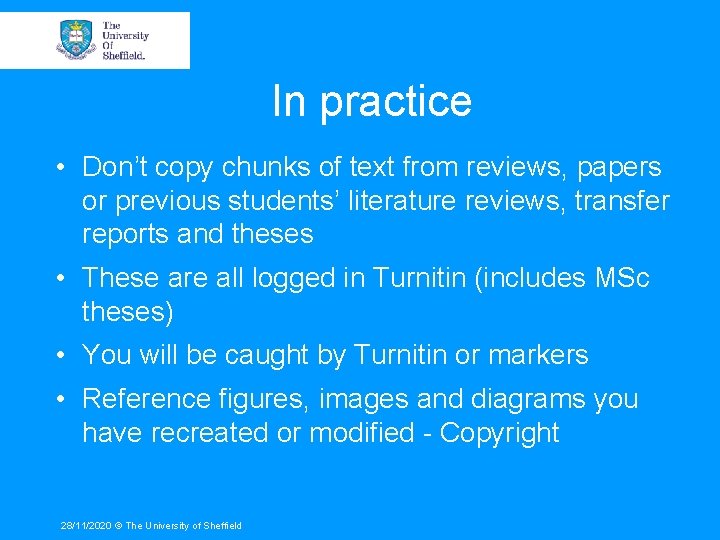 In practice • Don’t copy chunks of text from reviews, papers or previous students’