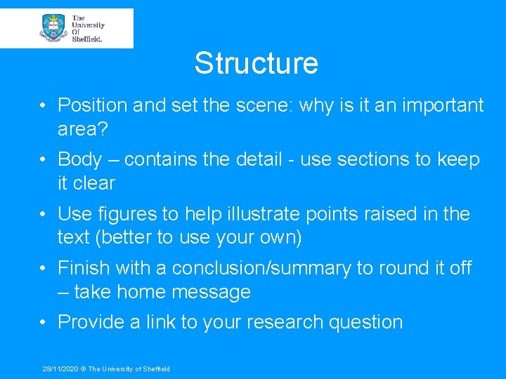 Structure • Position and set the scene: why is it an important area? •