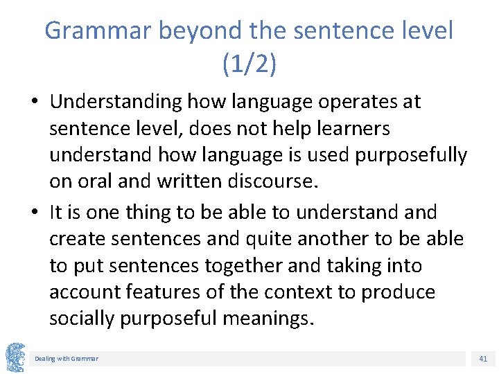 Grammar beyond the sentence level (1/2) • Understanding how language operates at sentence level,