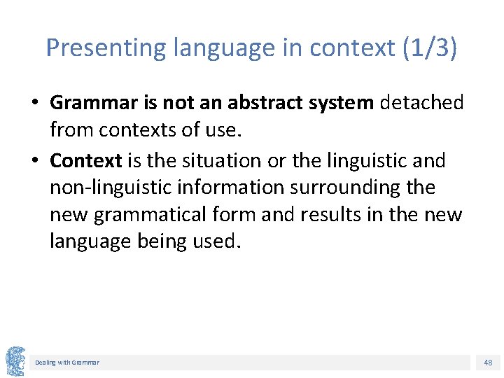 Presenting language in context (1/3) • Grammar is not an abstract system detached from
