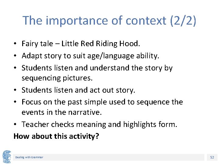 The importance of context (2/2) • Fairy tale – Little Red Riding Hood. •