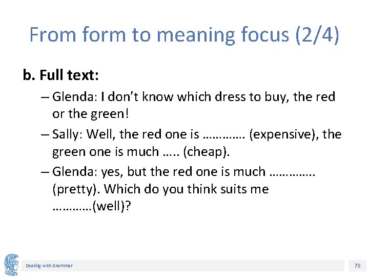 From form to meaning focus (2/4) b. Full text: – Glenda: I don’t know
