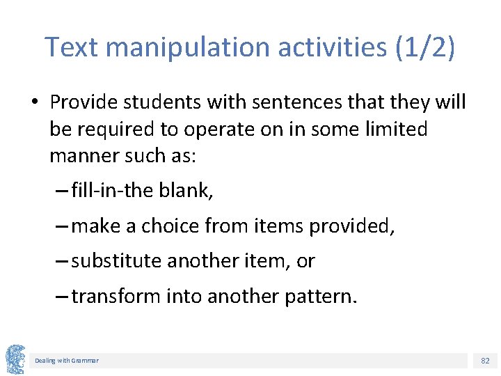 Text manipulation activities (1/2) • Provide students with sentences that they will be required