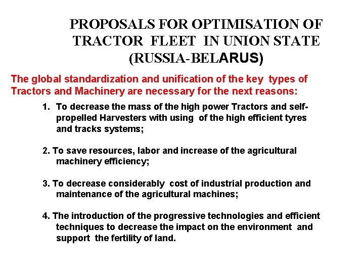PROPOSALS FOR OPTIMISATION OF TRACTOR FLEET IN UNION STATE (RUSSIA-BELARUS) The global standardization and PROPOSALS FOR OPTIMISATION OF TRACTOR FLEET IN UNION STATE (RUSSIA-BELARUS) The global standardization and