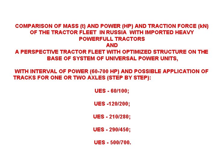 COMPARISON OF MASS (t) AND POWER (HP) AND TRACTION FORCE (k. N) OF THE COMPARISON OF MASS (t) AND POWER (HP) AND TRACTION FORCE (k. N) OF THE