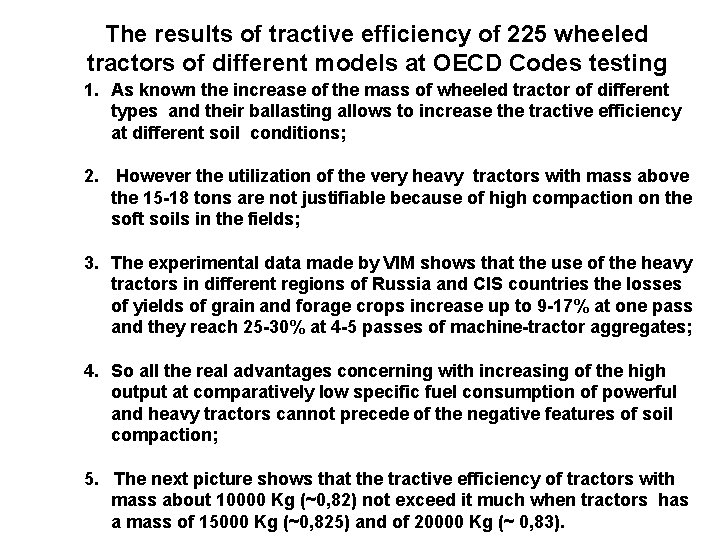 The results of tractive efficiency of 225 wheeled tractors of different models at OECD The results of tractive efficiency of 225 wheeled tractors of different models at OECD