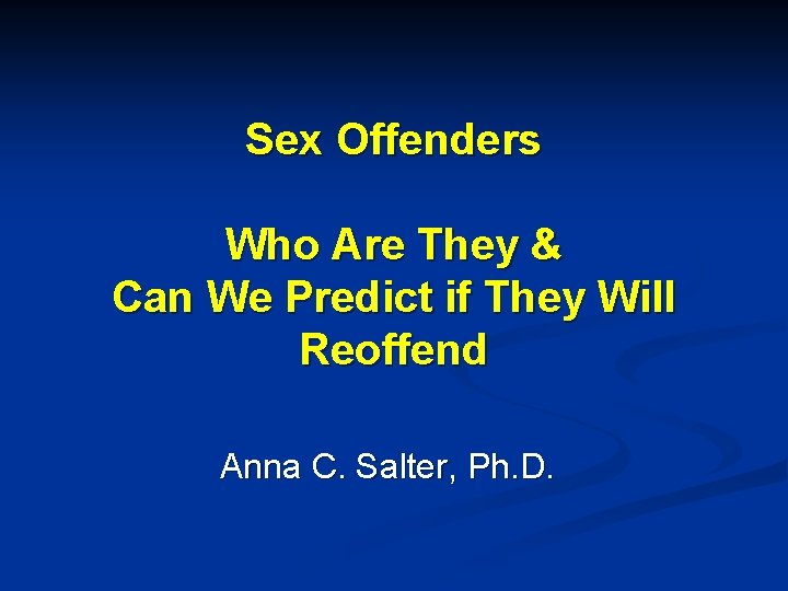Sex Offenders Who Are They & Can We Predict if They Will Reoffend Anna