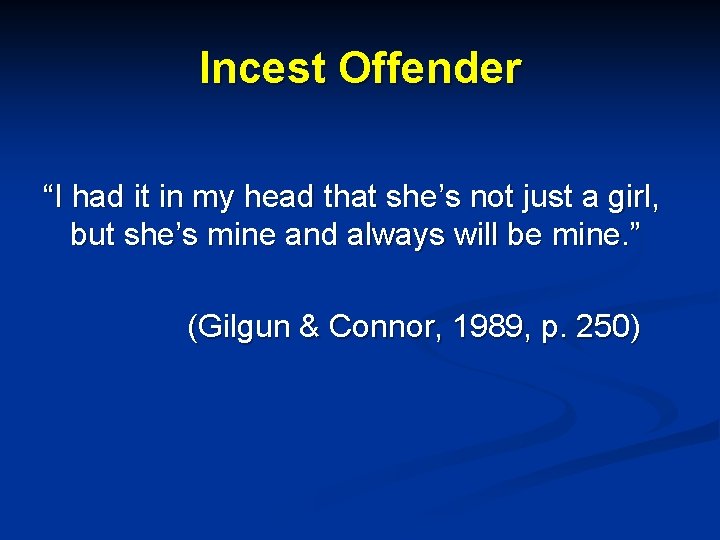 Incest Offender “I had it in my head that she’s not just a girl,