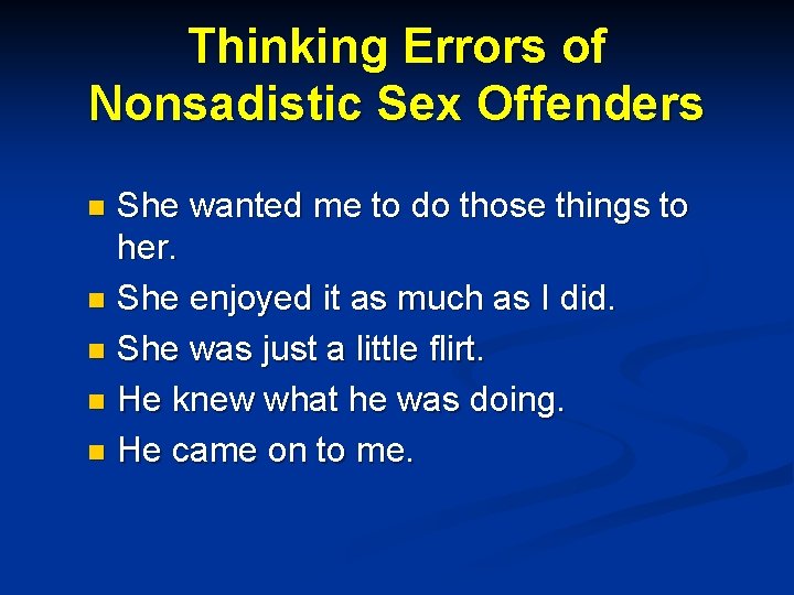 Thinking Errors of Nonsadistic Sex Offenders She wanted me to do those things to