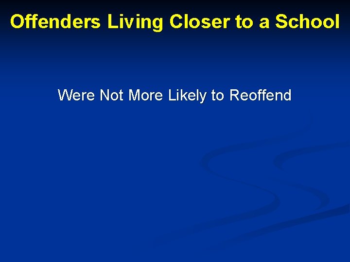 Offenders Living Closer to a School Were Not More Likely to Reoffend 