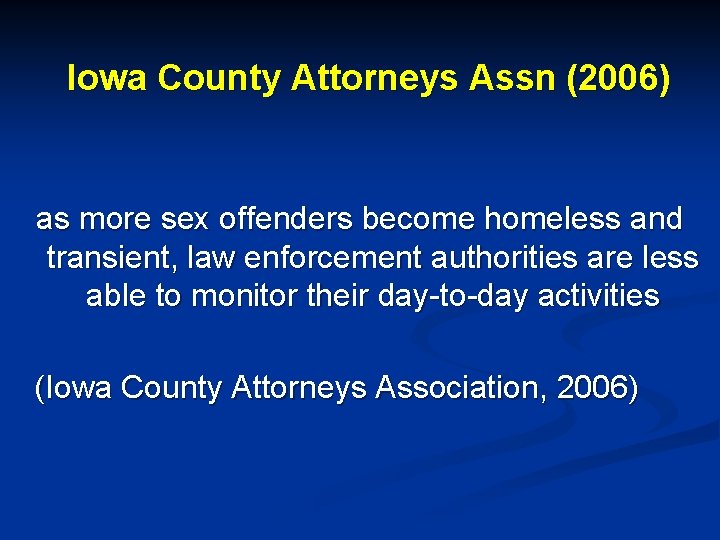 Iowa County Attorneys Assn (2006) as more sex offenders become homeless and transient, law