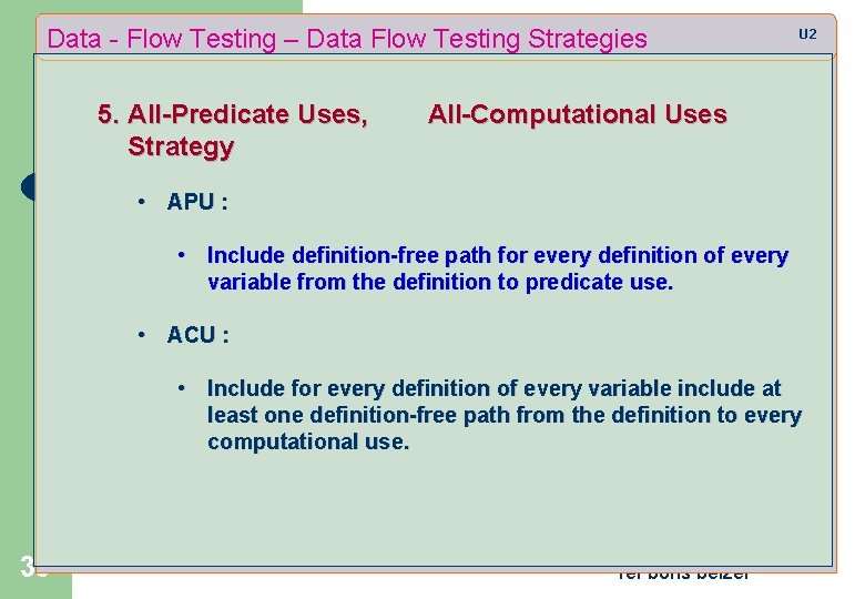 Data - Flow Testing – Data Flow Testing Strategies 5. All-Predicate Uses, Strategy U
